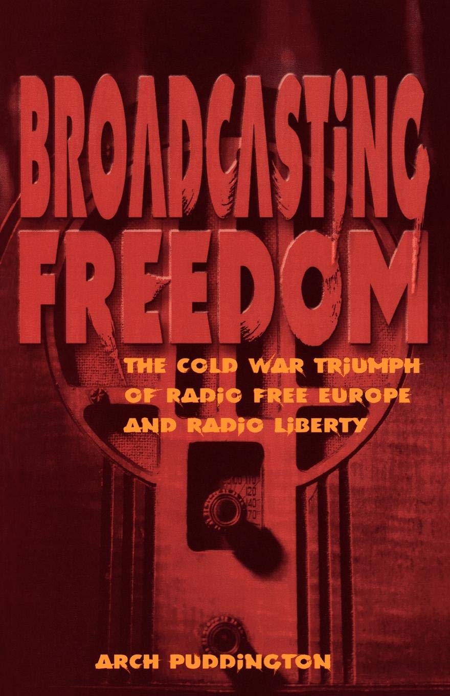 ler totalmente Broadcasting Freedom: The Cold War Triumph of Radio Free Europe and Radio Liberty (English Edition)