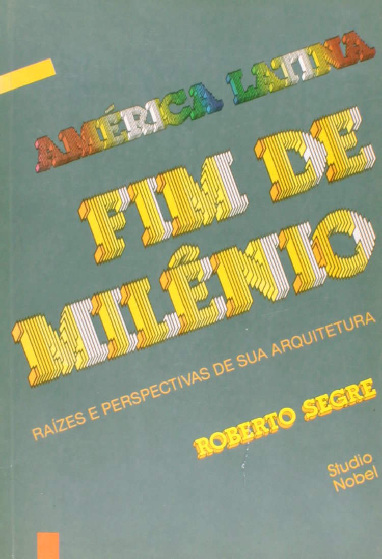 capítulo por capítulo baixar América Latina Fim De Milênio - Raízes E Perspectivas De Sua Arquitetura
