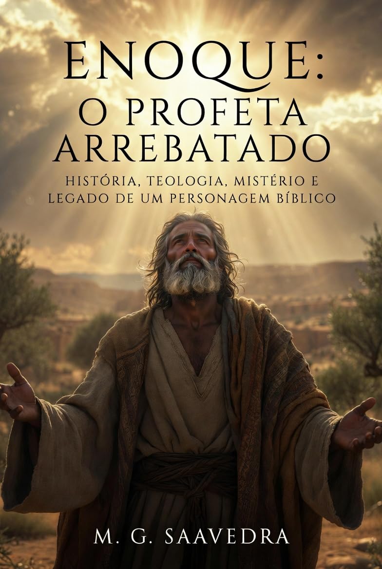 Enoque, o Profeta Arrebatado: História, Teologia, Mistério e Legado de um Personagem Bíblico baixar o livro de graça