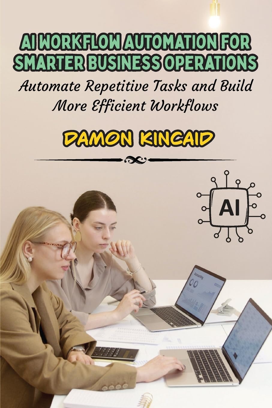 AI Workflow Automation for Smarter Business Operations: Automate Repetitive Tasks and Build More Efficient Workflows baixar o livro de graça