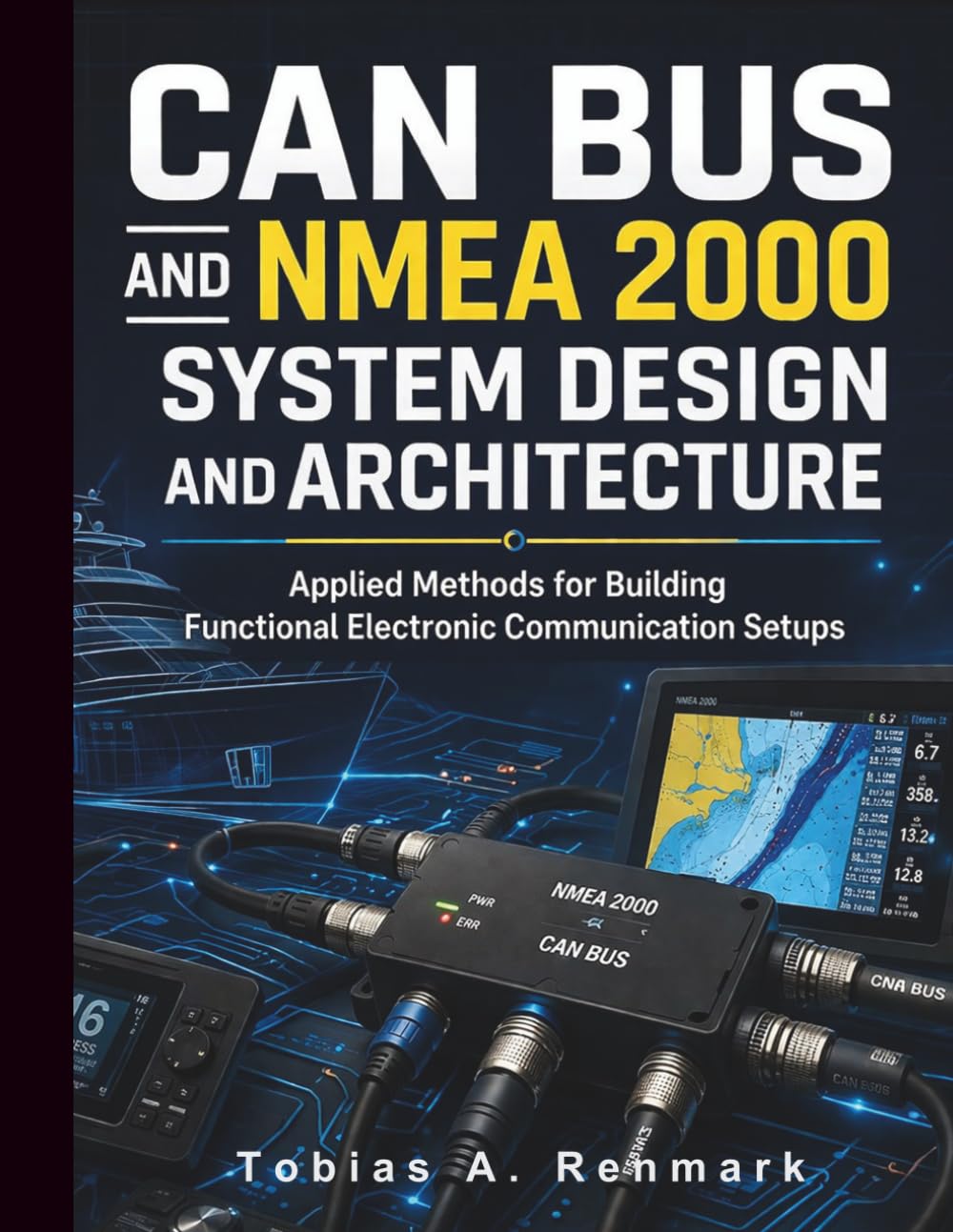 ler totalmente CAN Bus and NMEA 2000 System Design and Architecture: Applied Methods for Building Functional Electronic Communication Setups