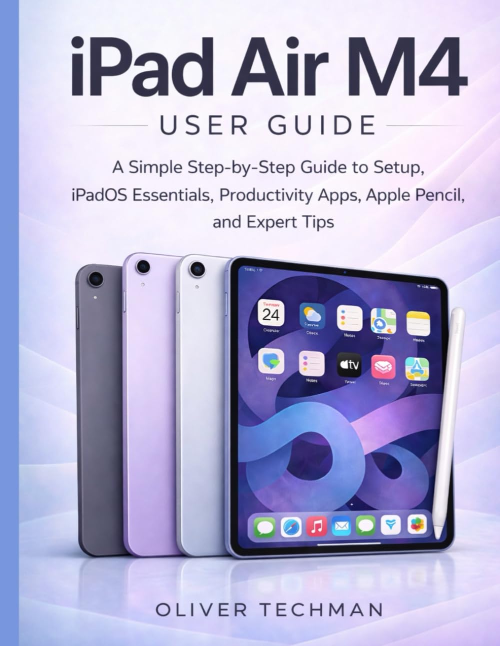 capítulo por capítulo baixar iPad Air M4 User Guide: A Simple Step-by-Step Guide to Setup, iPadOS Essentials, Productivity Apps, Apple Pencil, and Expert Tips