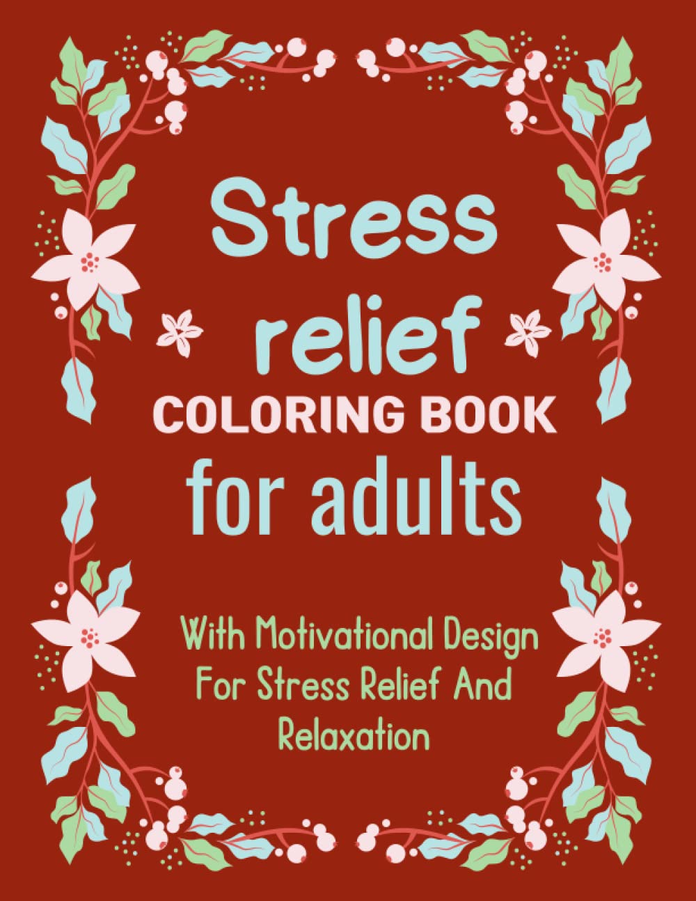 Stress relief Coloring book for adults WithAnd Relaxation: Motivational Design For Stress Relief baixar o livro de graça