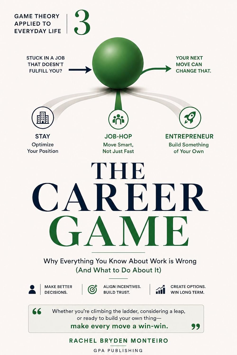 ler totalmente The Career Game: Why Everything You Know About Work is Wrong (And What to Do About It) (GAME THEORY APPLIED TO EVERYDAY LIFE Book 5) (English Edition)