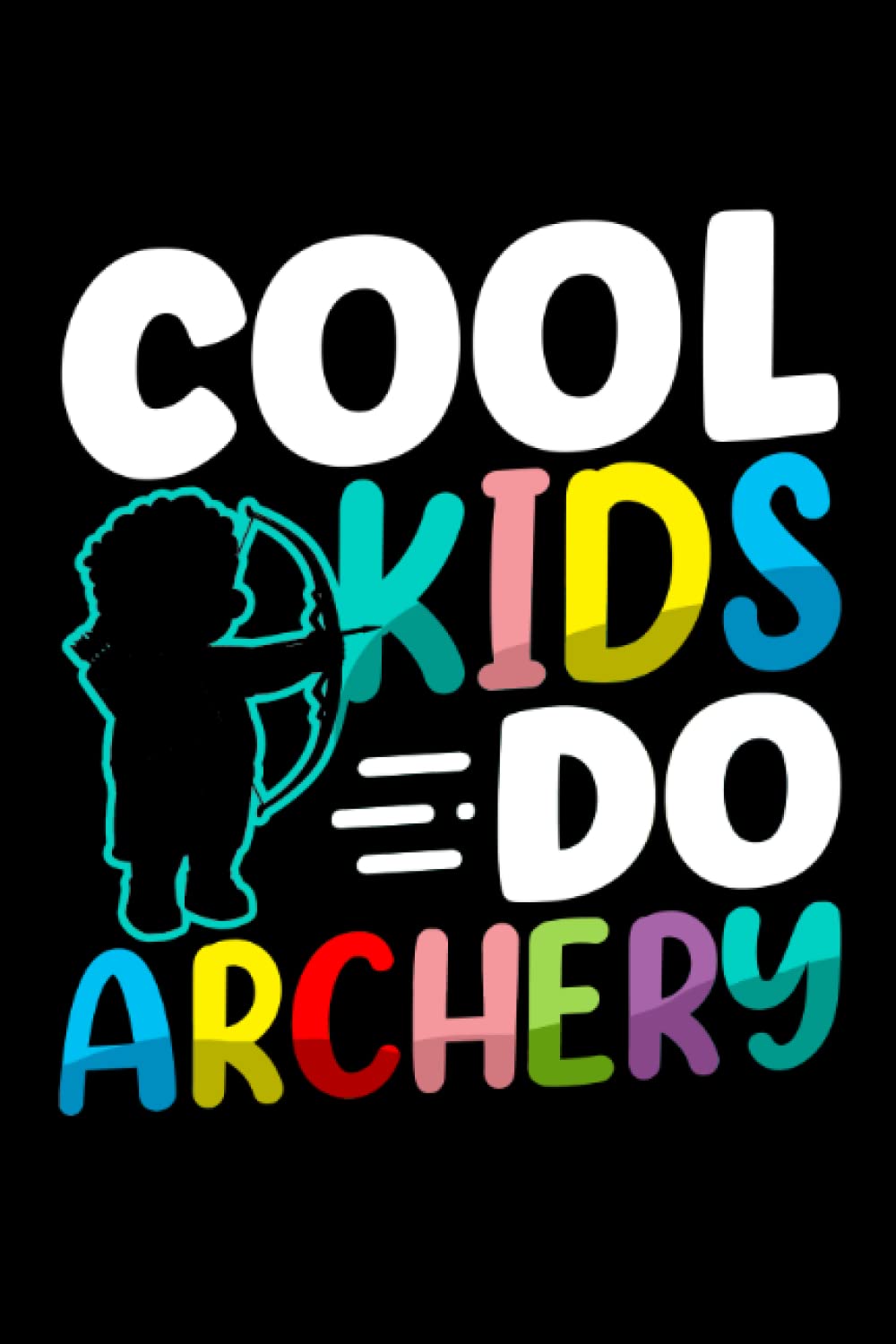 ler totalmente Cool kids do archery: Dot Grid Jounal ToDo Exercise Book or Diary 6" x 9" (15.24 x 22.86 cm) 120 pages