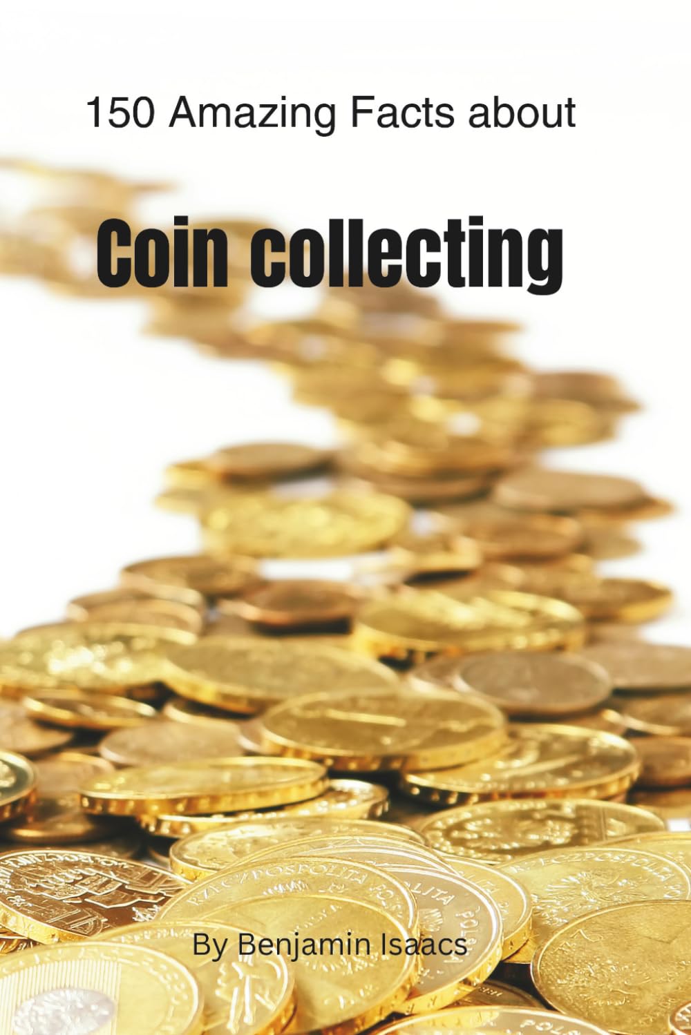150 Amazing Facts about Coin collecting baixar livro de graça