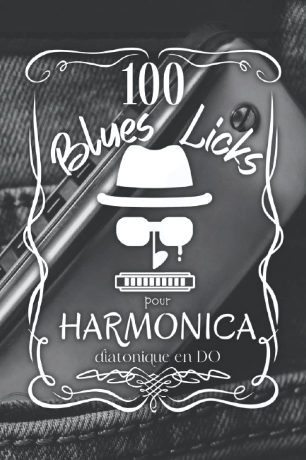 100 Blues Licks pour harmonica diatonique en DO Harmonica diatonique DO Blues riffs Blues licks baixar o livro de graça