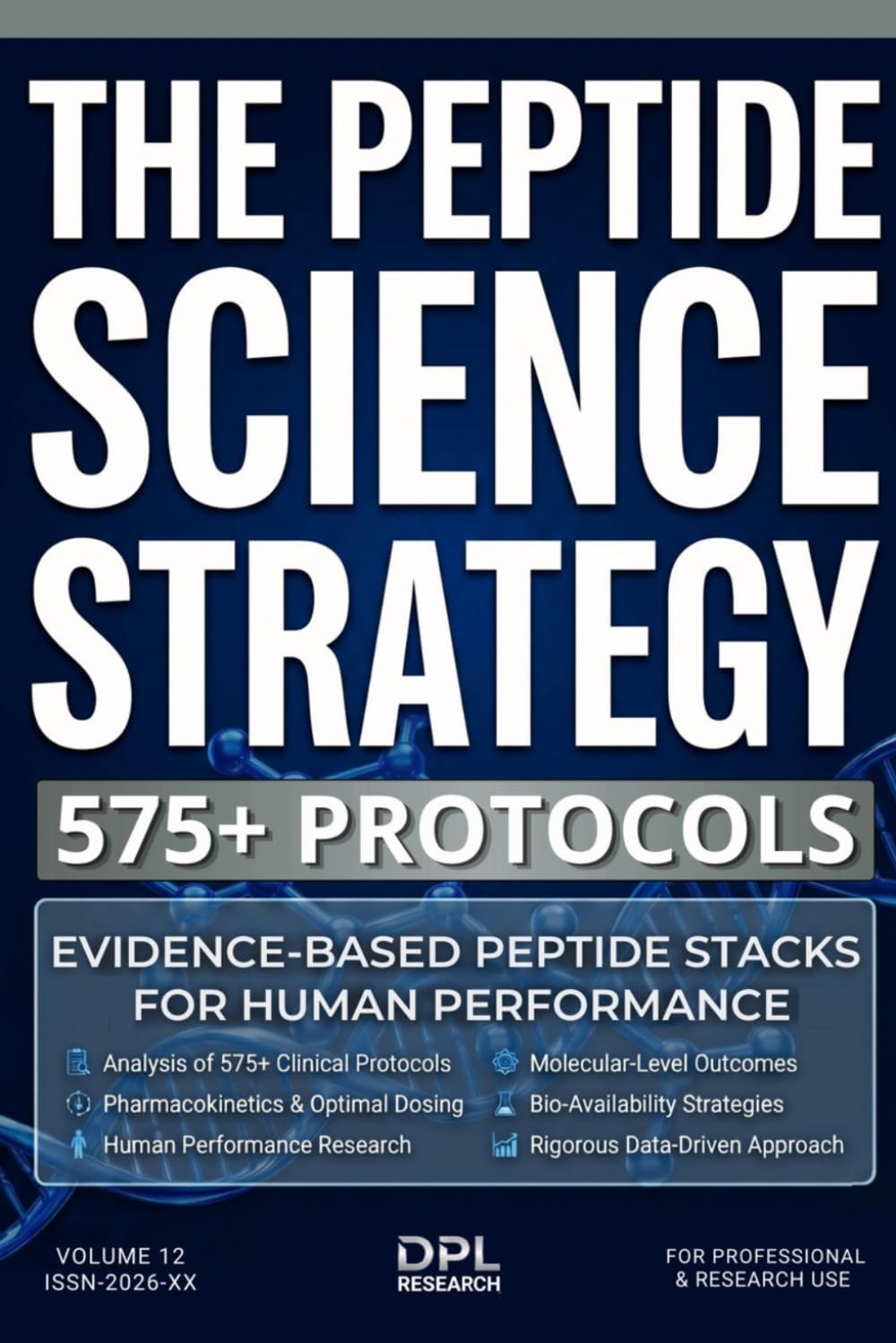 ler totalmente THE PEPTIDE SCIENCE STRATEGY: 575+ PROTOCOLS: Evidence-Based Peptide Stacks for Clinical-Grade Optimization, Pharmacokinetics, and Measurable Human Performance Outcomes