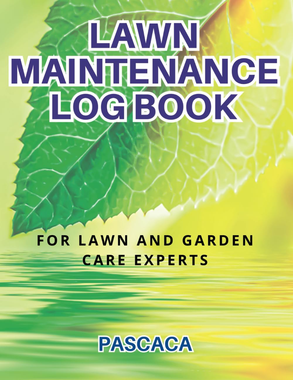 ler totalmente Lawn Maintenance Log Book: Lawn care client logbook. Simple lawn/garden caring/maintenance and landscape, 8.5 x 11 inches, 110 pages | Track client's Information