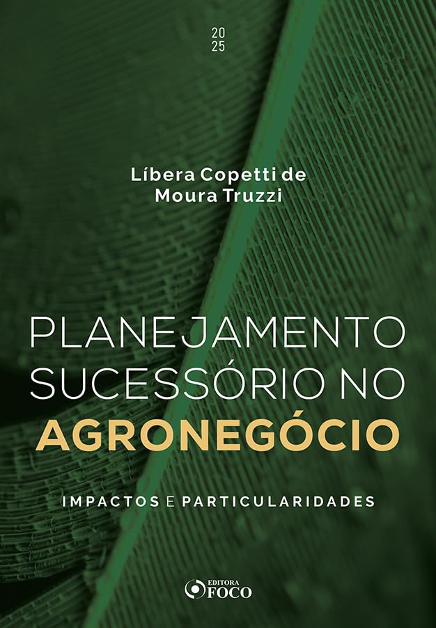 Planejamento Sucessório no Agronegócio - Impactos e Particularidades - 1ª Ed - 2025