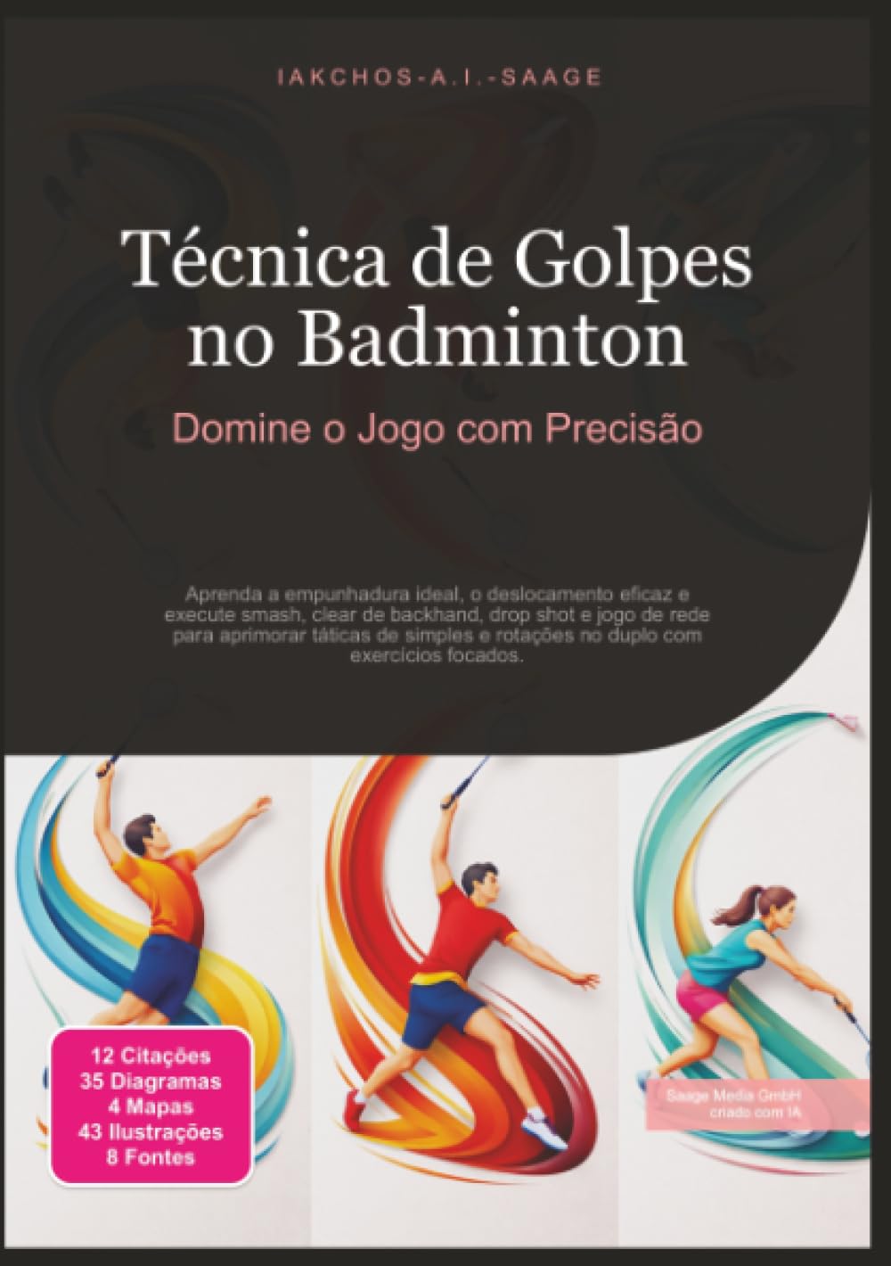 ler totalmente Técnica de Golpes no Badminton: Domine o Jogo com Precisão (Portuguese Edition)