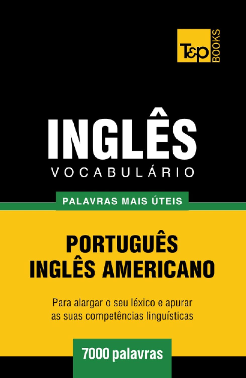 Vocabulário Português-Inglês americano - 7000 palavras mais úteis (European Portuguese Collection) (Portuguese Edition) baixar o livro de graça