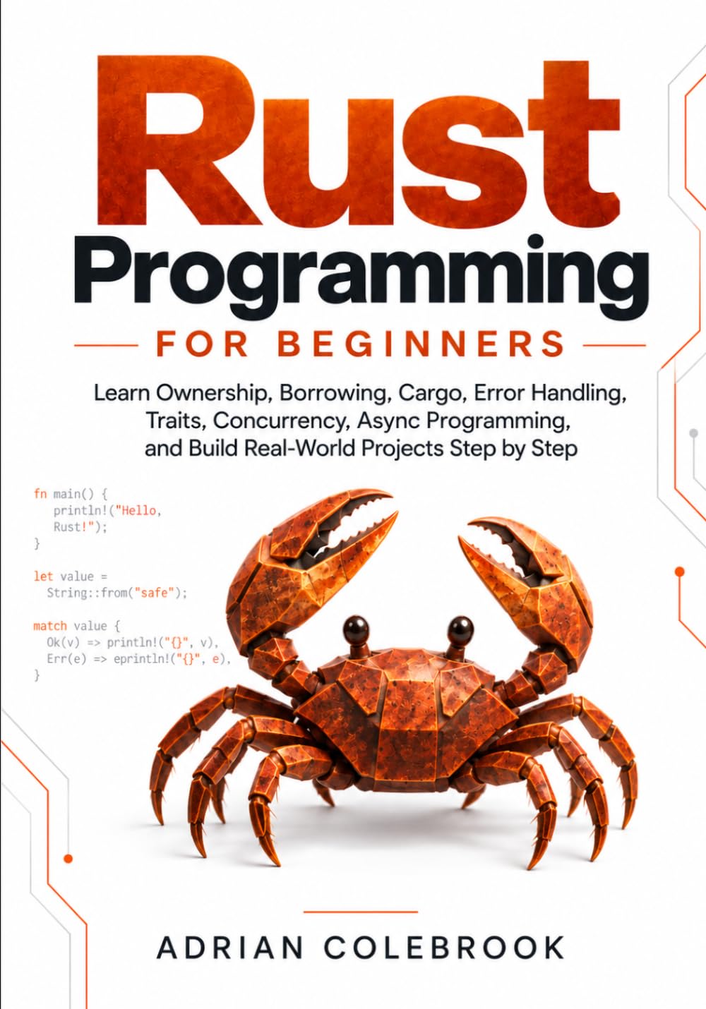 ler totalmente Rust Programming for Beginners: Learn Ownership, Borrowing, Cargo, Error Handling, Traits, Concurrency, Async Programming, and Build Real-World Projects Step by Step
