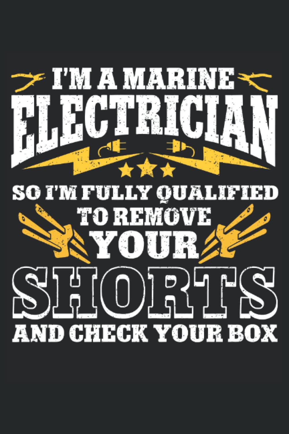 ler totalmente I'm A Marine Electrician, So I'm Fully Qualified To Remove Your Shorts And Check Your Box: Electrician Notebook, Electrician Notepad, Electrician Journal, Medium Ruled, 100 Pages, 6"x9"