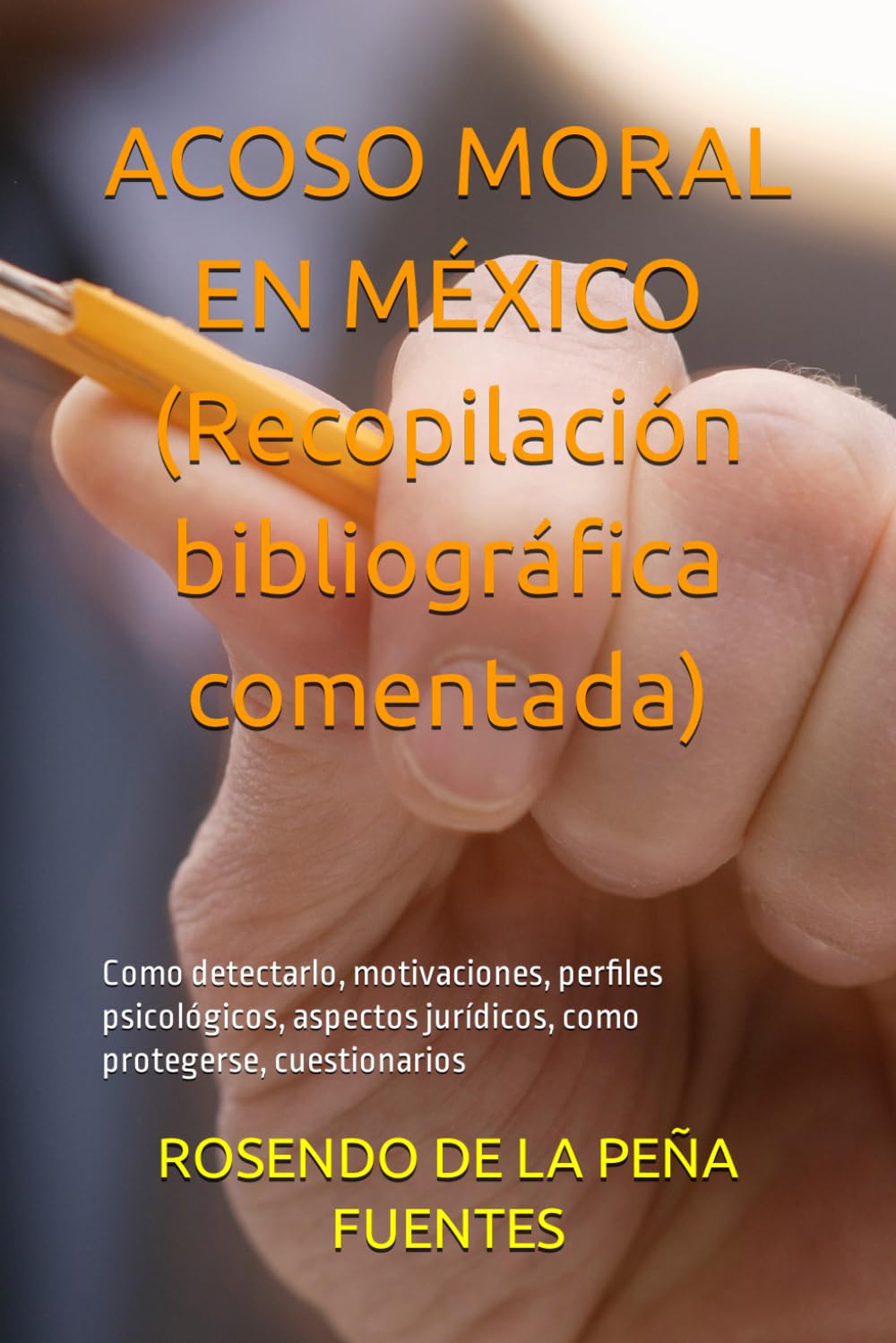 ACOSO MORAL EN MÉXICO (Recopilación bibliográfica comentada): Como detectarlo, motivaciones, perfiles psicológicos, aspectos jurídicos, como protegerse, cuestionarios (Spanish Edition) baixar livro de graça