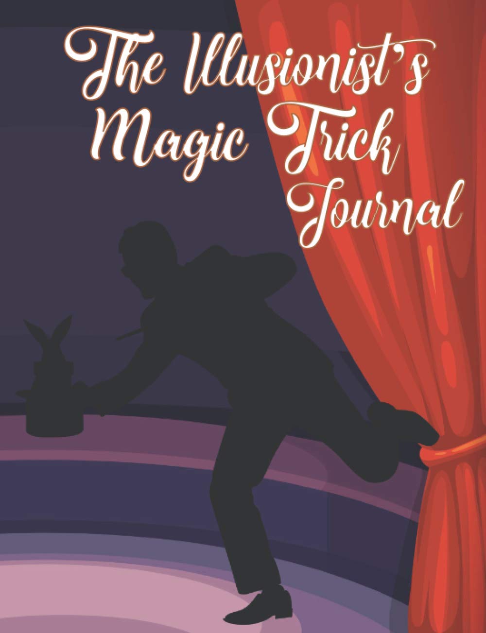 ler totalmente The Illusionist's Magic Trick Journal: Develop Your Illusions and Master Your Craft