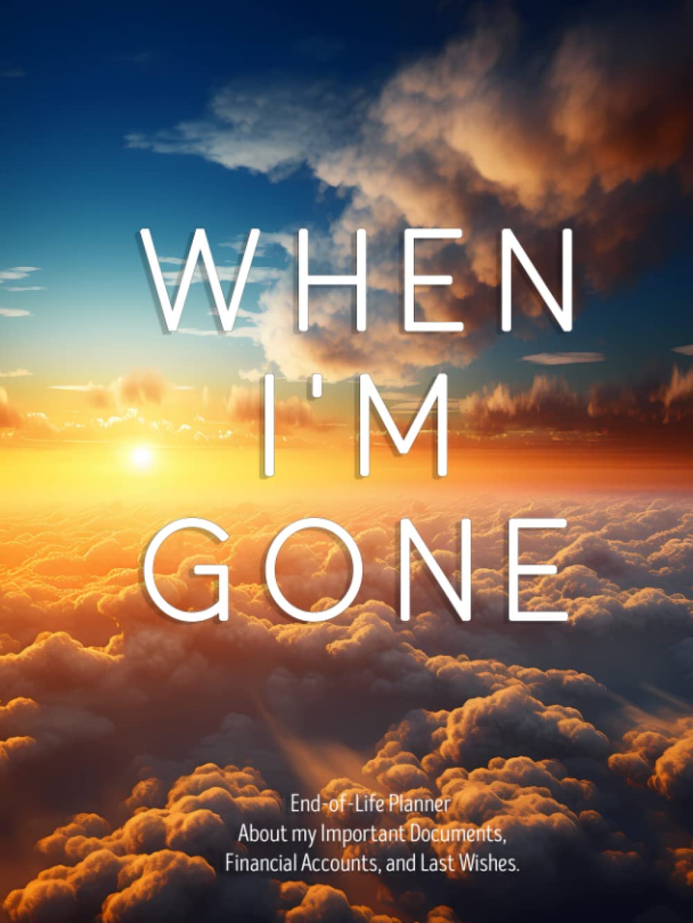 WHEN I'M GONE: End of life planner - Important information for my family. baixar livro de graça
