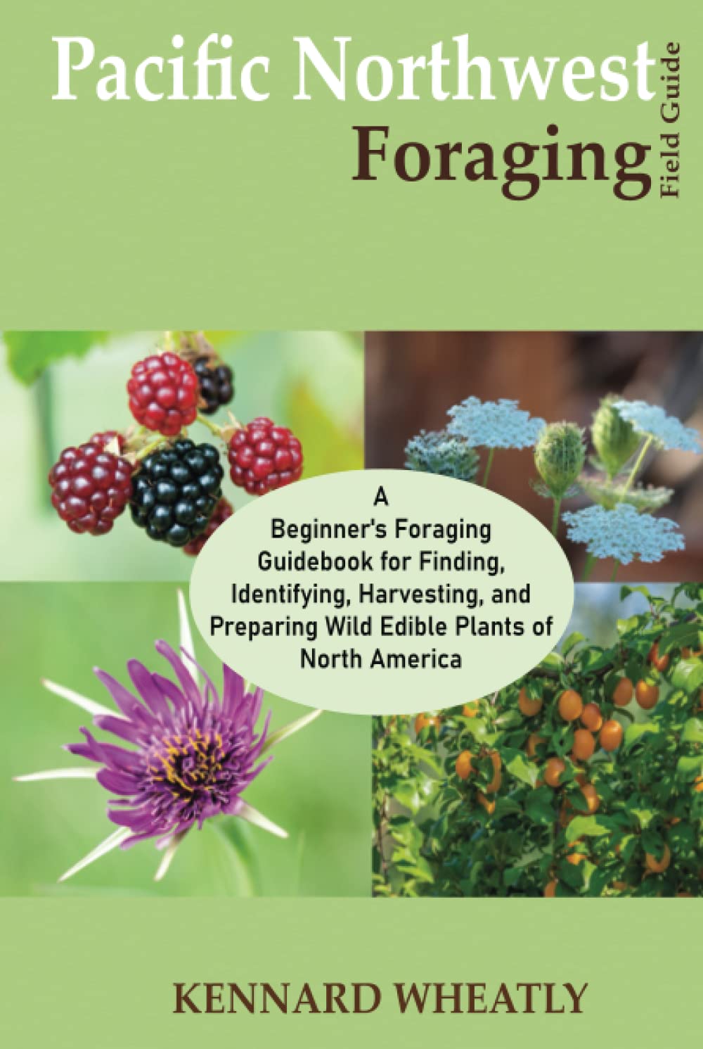 ler totalmente Pacific Northwest Foraging Field Guide: A Beginner's Foraging Guidebook for Finding, Identifying, Harvesting, and Preparing Wild Edible Plants of North America