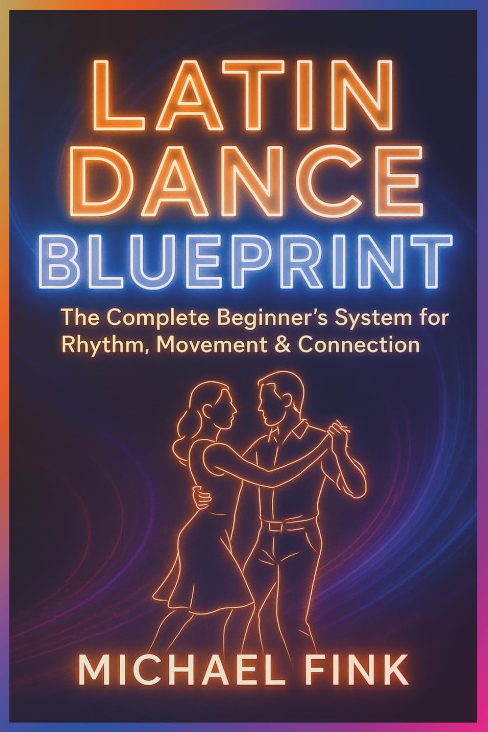 capítulo por capítulo baixar Latin Dance Blueprint: The Complete Beginner’s System for Rhythm, Movement & Connection