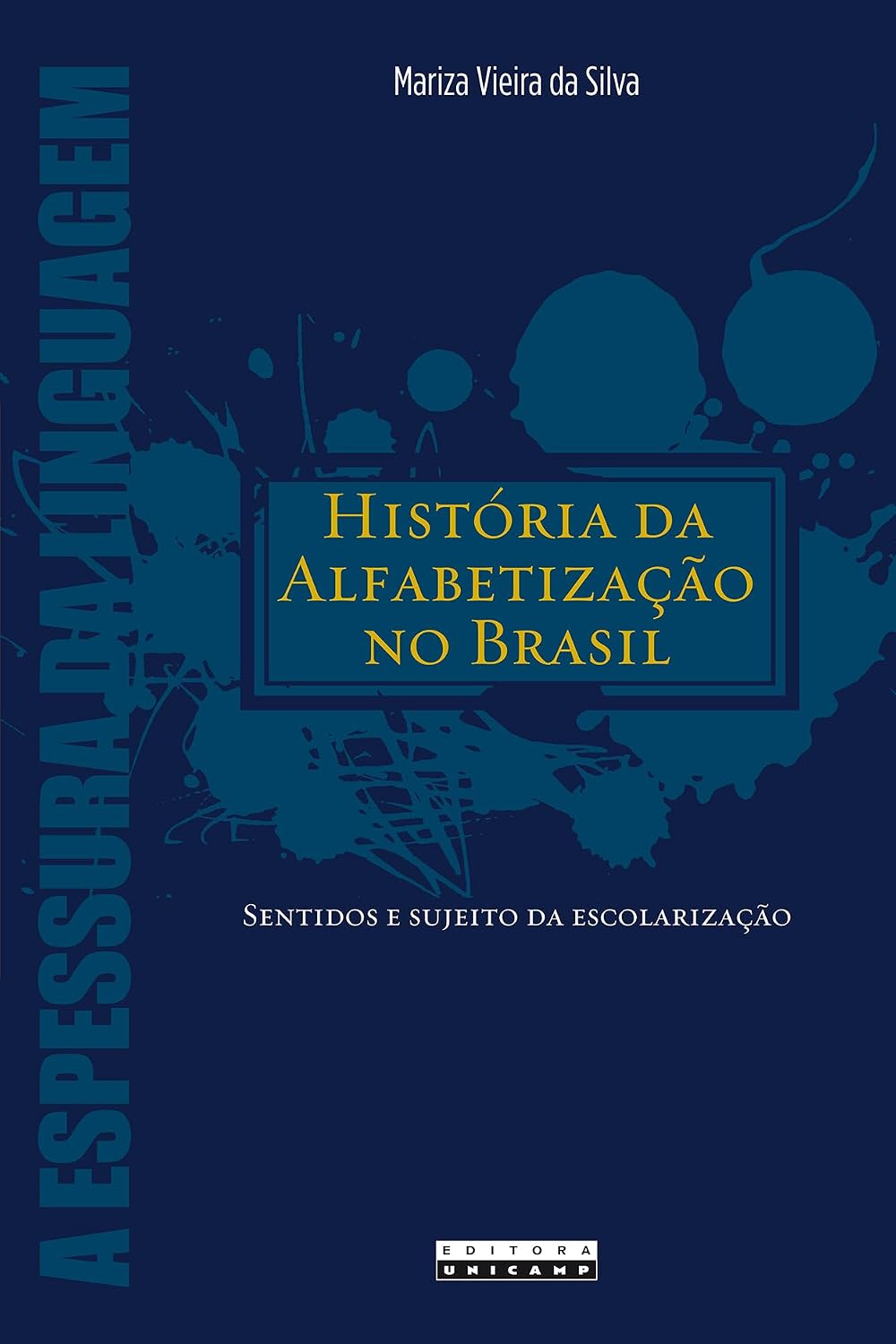 História da alfabetização no brasil: Sentidos e sujeitos da escolarização