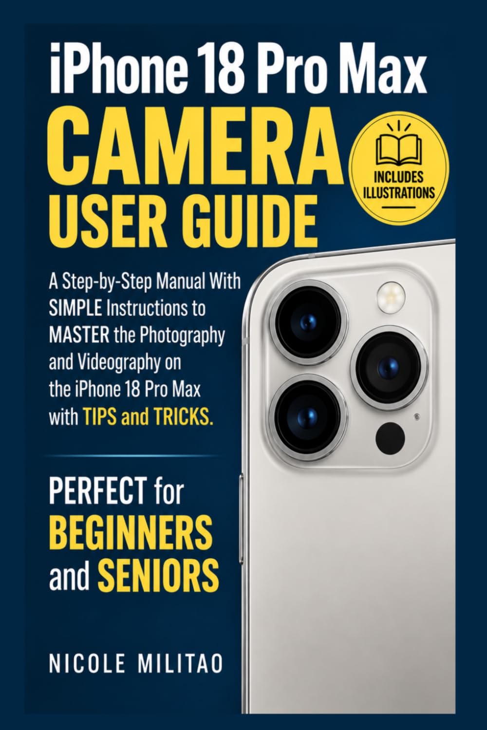 iPhone 18 Pro Max Camera User Guide: A Step-by-Step Manual With SIMPLE Instructions to MASTER the Photography and Videography on the iPhone 18 Pro with TIPS and TRICKS PERFECT for BEGINNER and SENIORS baixar livro de graça