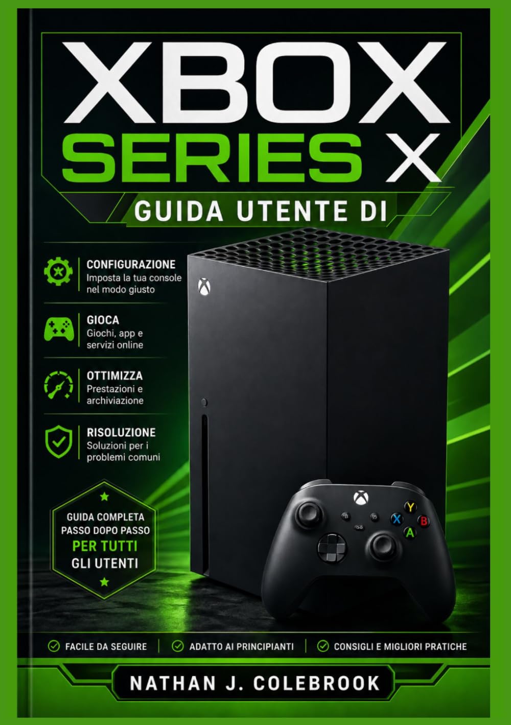 capítulo por capítulo baixar Guida utente di Xbox Series X: Istruzioni dettagliate per la configurazione, le funzionalità di gioco, l'ottimizzazione delle prestazioni e la... di Nathan J. Colebrook) (Italian Edition)