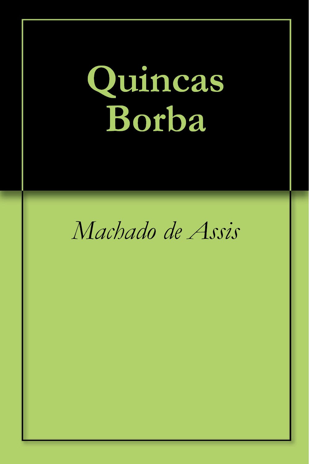 capítulo por capítulo baixar Quincas Borba (Classics of Brazilian Literature Livro 3)
