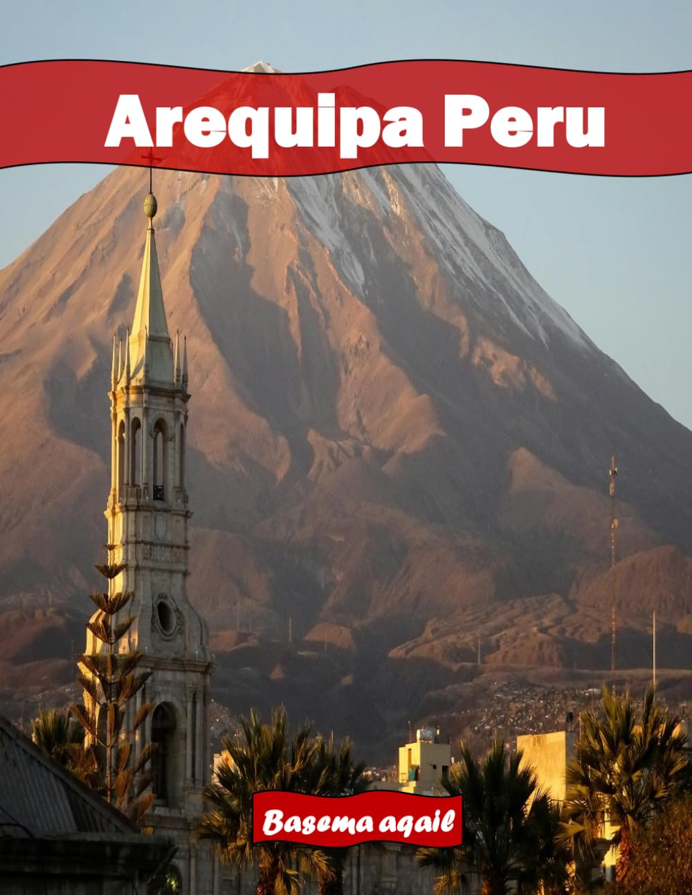 capítulo por capítulo baixar Arequipa Peru: A Premium Visual Journey for Travel and Photography Lovers