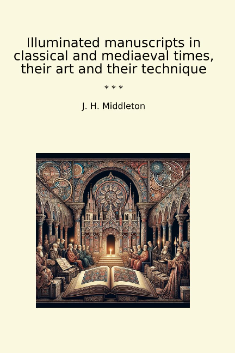 Illuminated manuscripts in classical and mediaeval times, their art and their technique (Classic Books) baixar o livro de graça