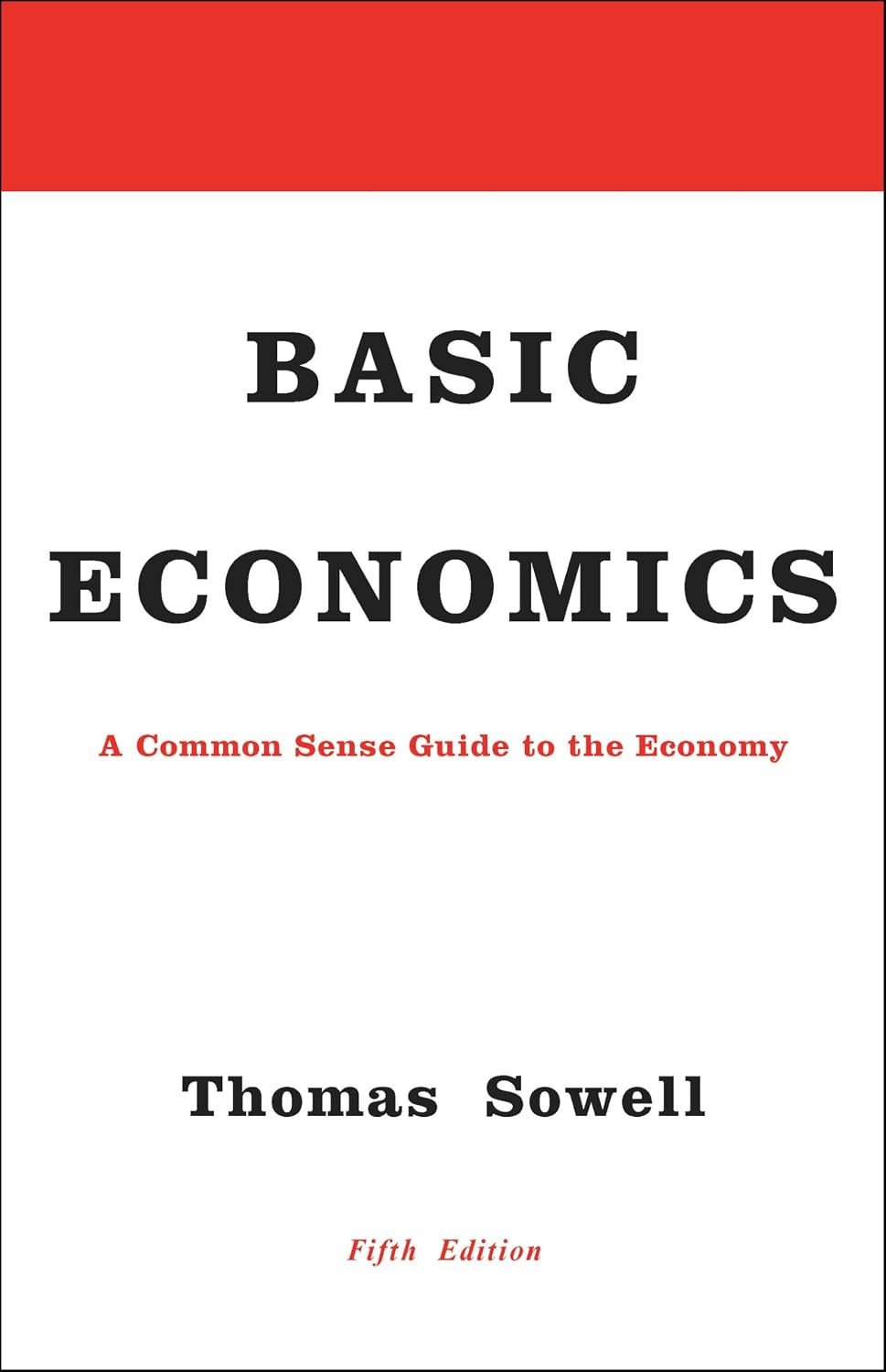 Basic Economics: A Common Sense Guide to the Economy (English Edition)