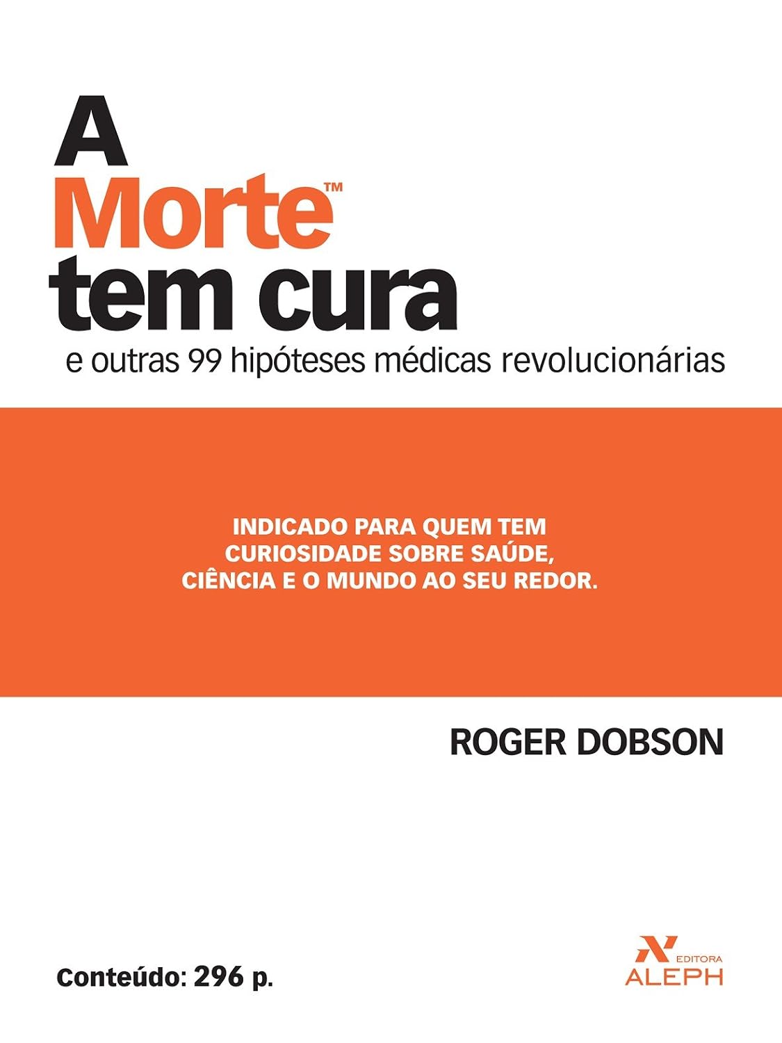 A morte tem cura: E outras 99 hipóteses médicas revolucionárias baixar livro de graça