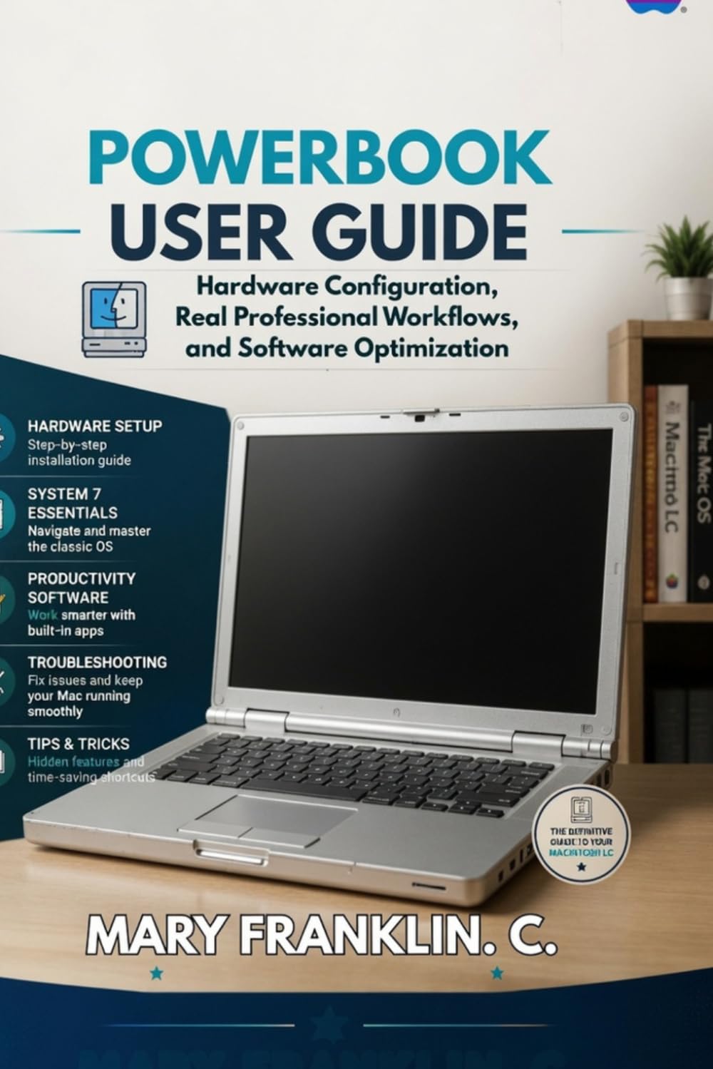 PowerBook User Guide: Hardware Configuration, Real Professional Workflows, and Software Optimization baixar livro de graça