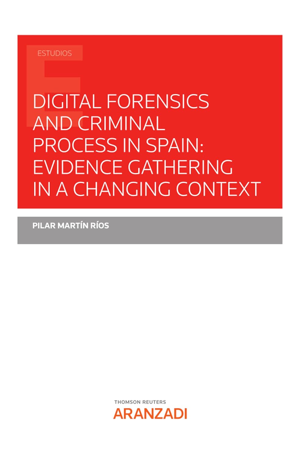 Digital forensics and criminal process in Spain: evidence gathering in a changing context (Estudios) (Spanish Edition) baixar o livro de graça