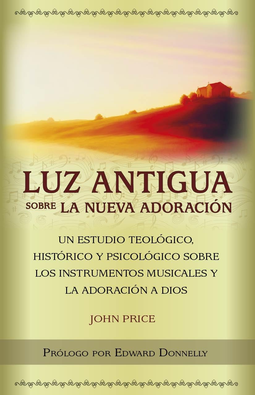 capítulo por capítulo baixar Luz antigua sobre la nueva adoración: Un estudio teológico, histórico y psicológico sobre los instrumentos musicales y la adoración a Dios (Spanish Edition)