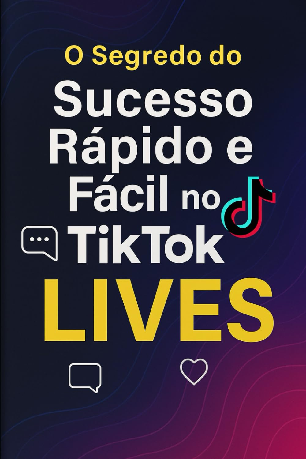 O Segredo do Sucesso Rápido e Fácil no TikTok: LIVES: Atalho para crescimento explosivo e renda em tempo real (Portuguese Edition) baixar livro de graça