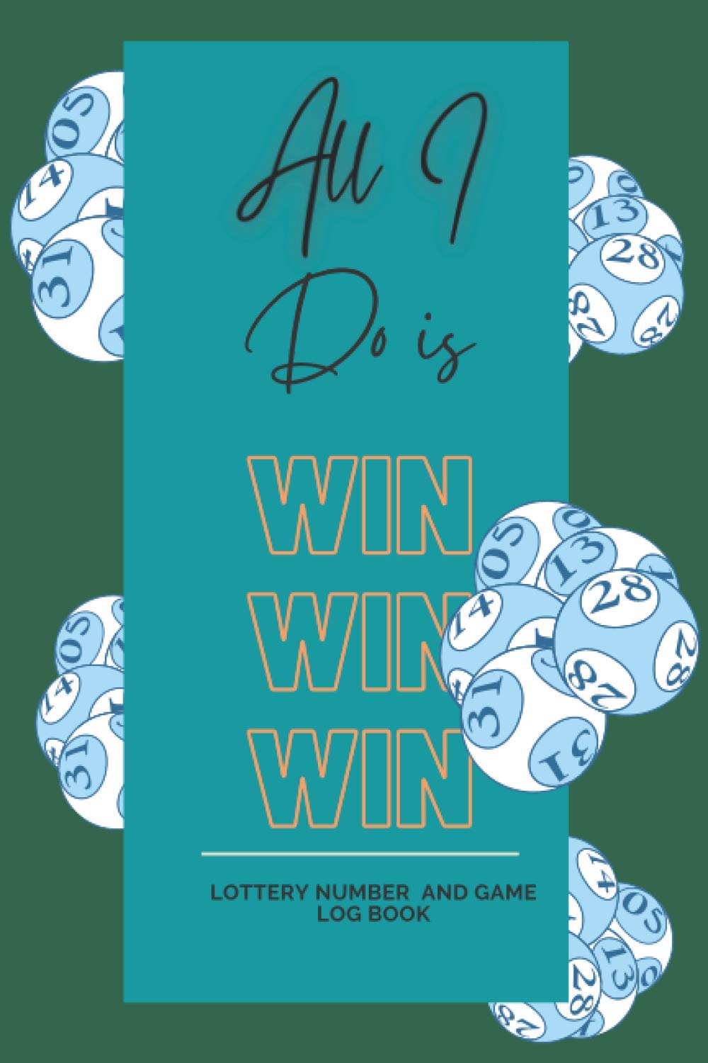 ler totalmente All I Do Is WIN WIN WIN- Lottery Number and Game Log Book: Log your numbers for your daily lottery. Track your lottery numbers- Great Lottery lover's gift!