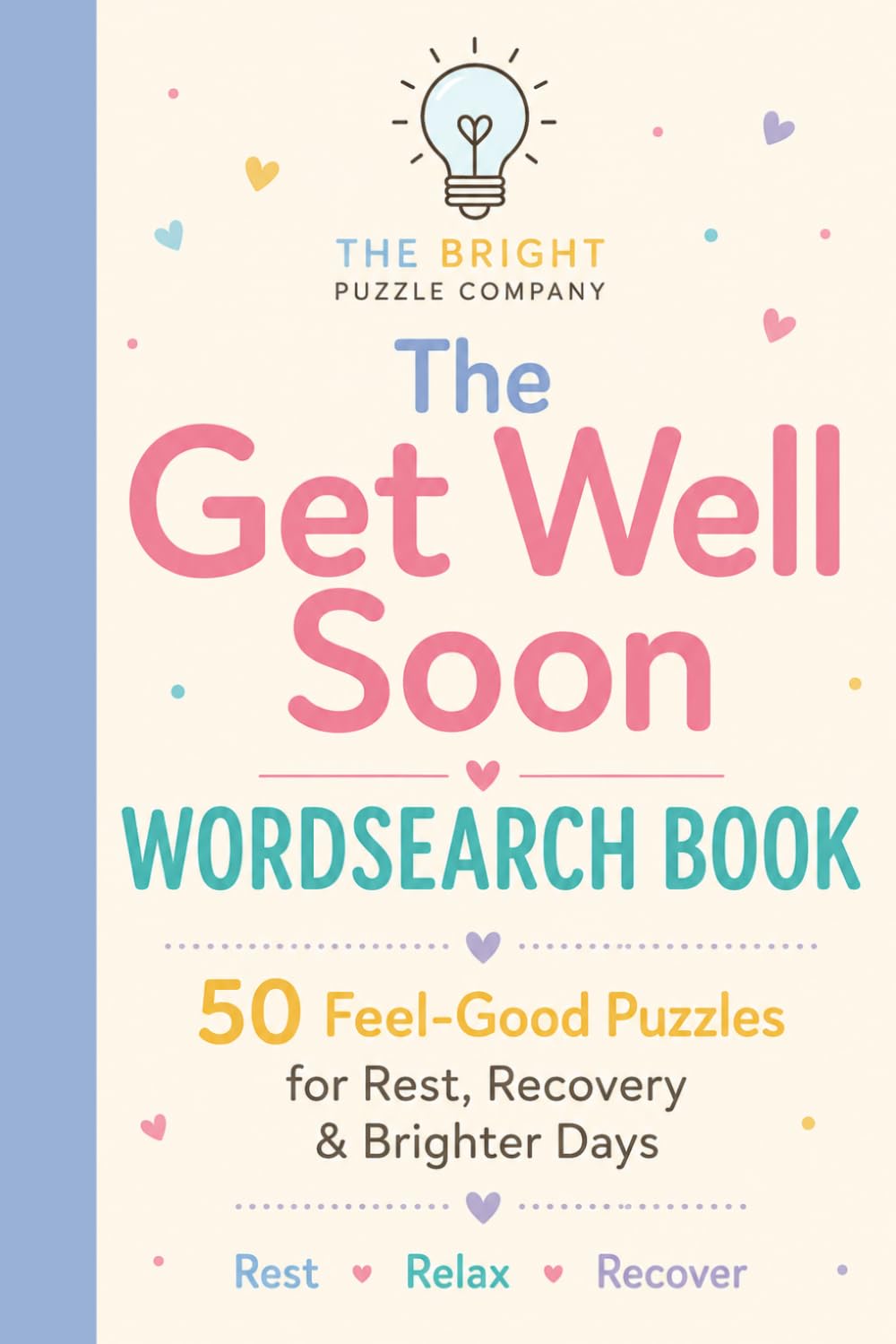 The Get Well Soon Wordsearch Book: 50 Feel-Good Puzzles for Rest, Recovery and Brighter Days baixar o livro de graça