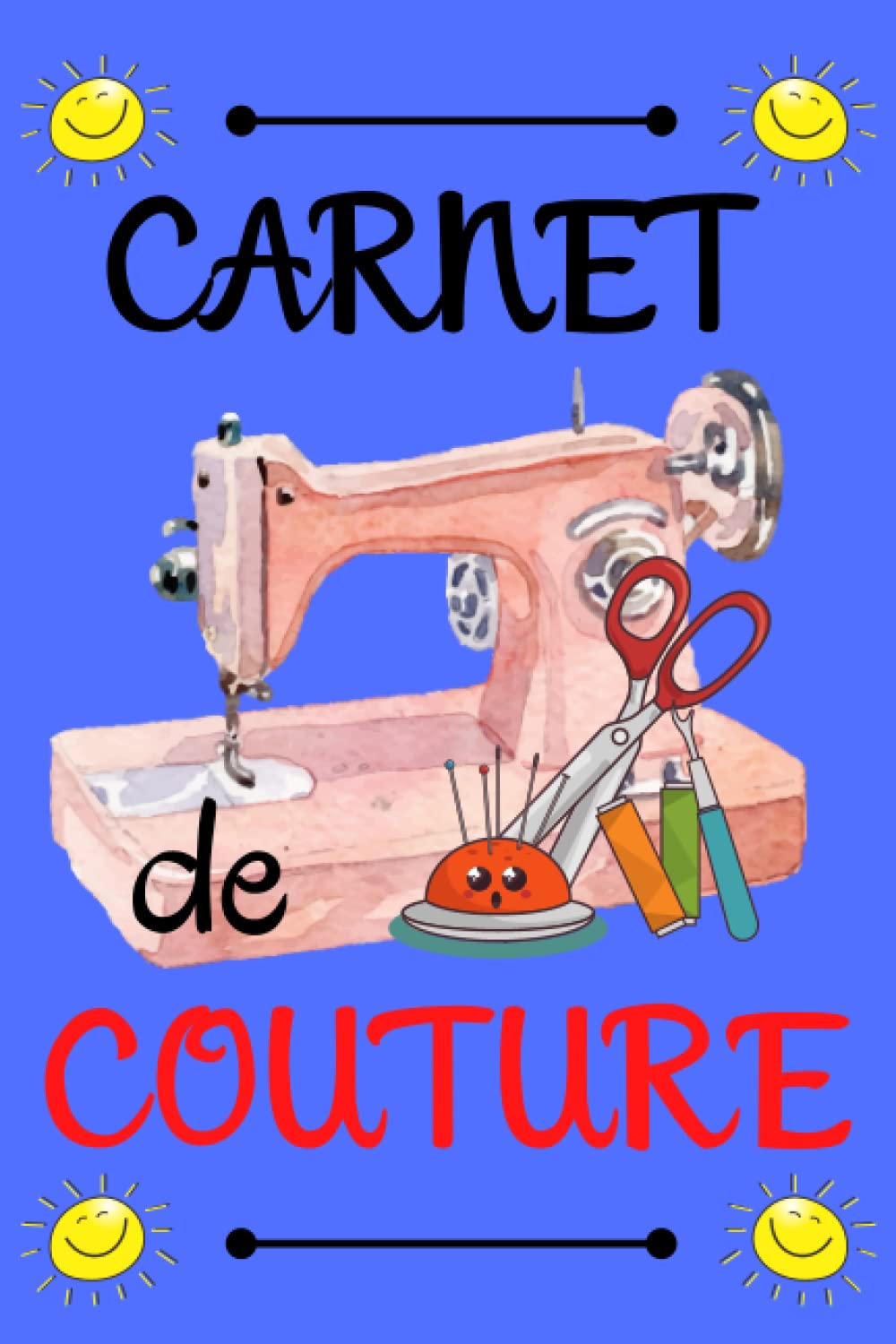 Carnet de Couture | 98 pages à compléter avec vos créations | Cadeau original et pratique pour Couturière et Couturier (French Edition)
