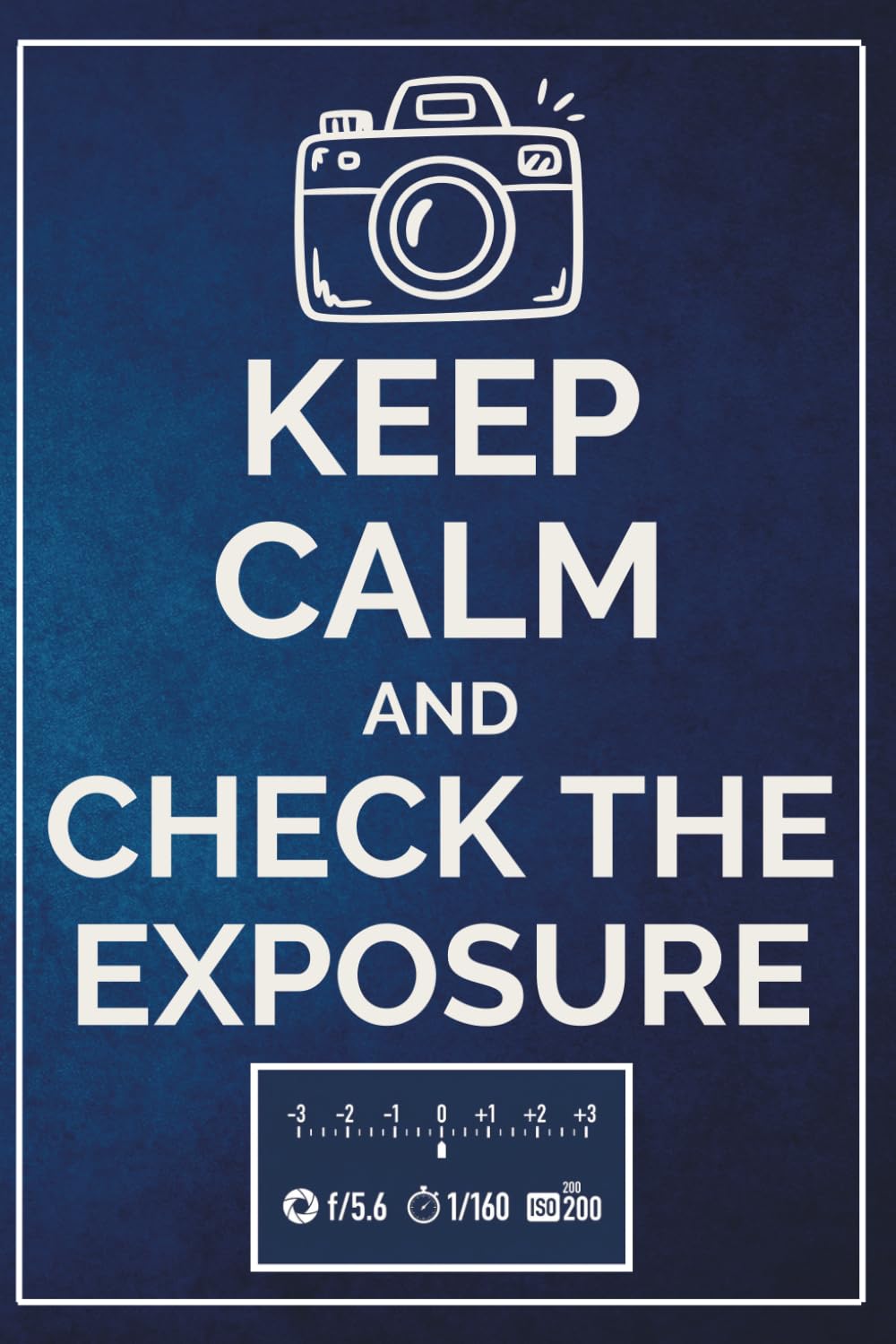 Keep Calm and Check the Exposure: Photography Session Planner & Shoot Log Book Camera Settings, Client Details, Shot Ideas & Equipment Tracker baixar o livro de graça