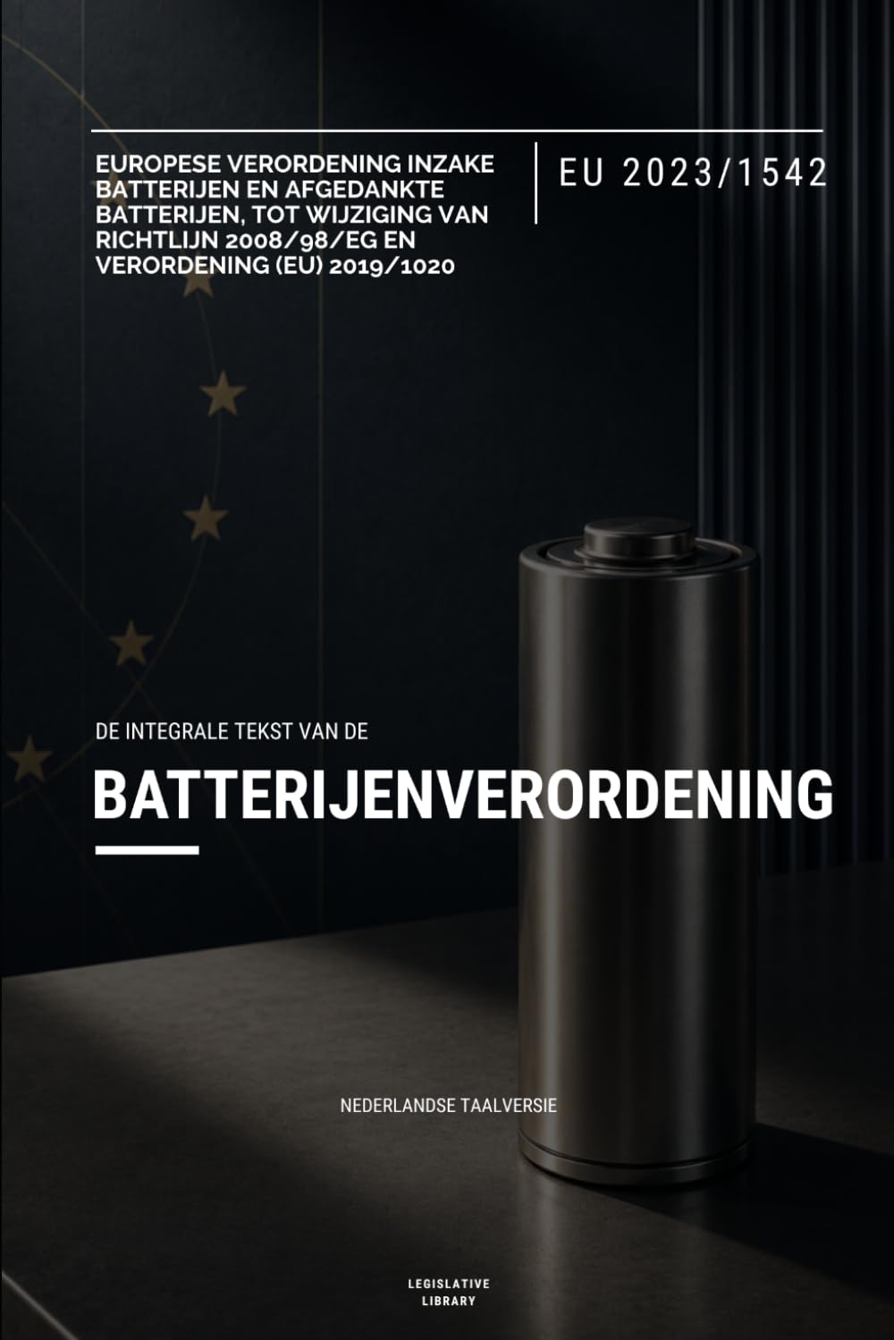 Verordening Batterijen en Afgedankte Batterijen (UE 2023/1542): Volledige tekst van de EU-Verordening betreffende batterijen en afgedankte batterijen (Dutch Edition) baixar livro de graça