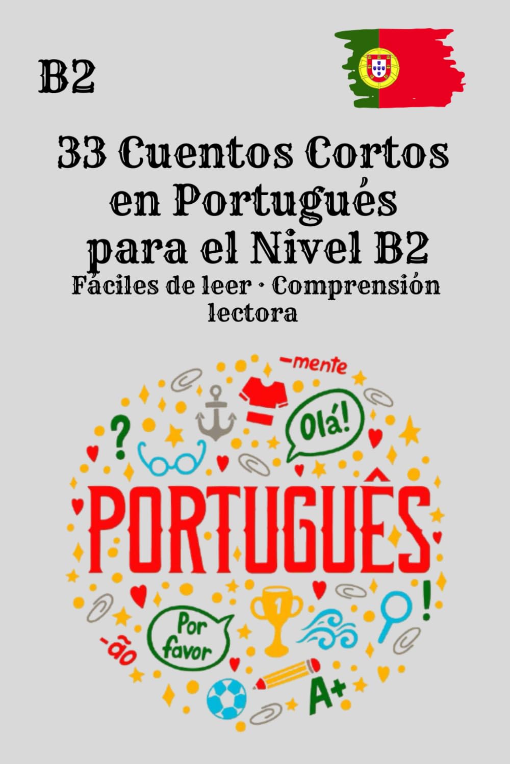 ler totalmente 33 Cuentos Cortos en Portugués para el Nivel B2 Fáciles de leer · Comprensión lectora: Historias breves en portugués para mejorar tu comprensión lectora en nivel B2 (Portuguese Edition)