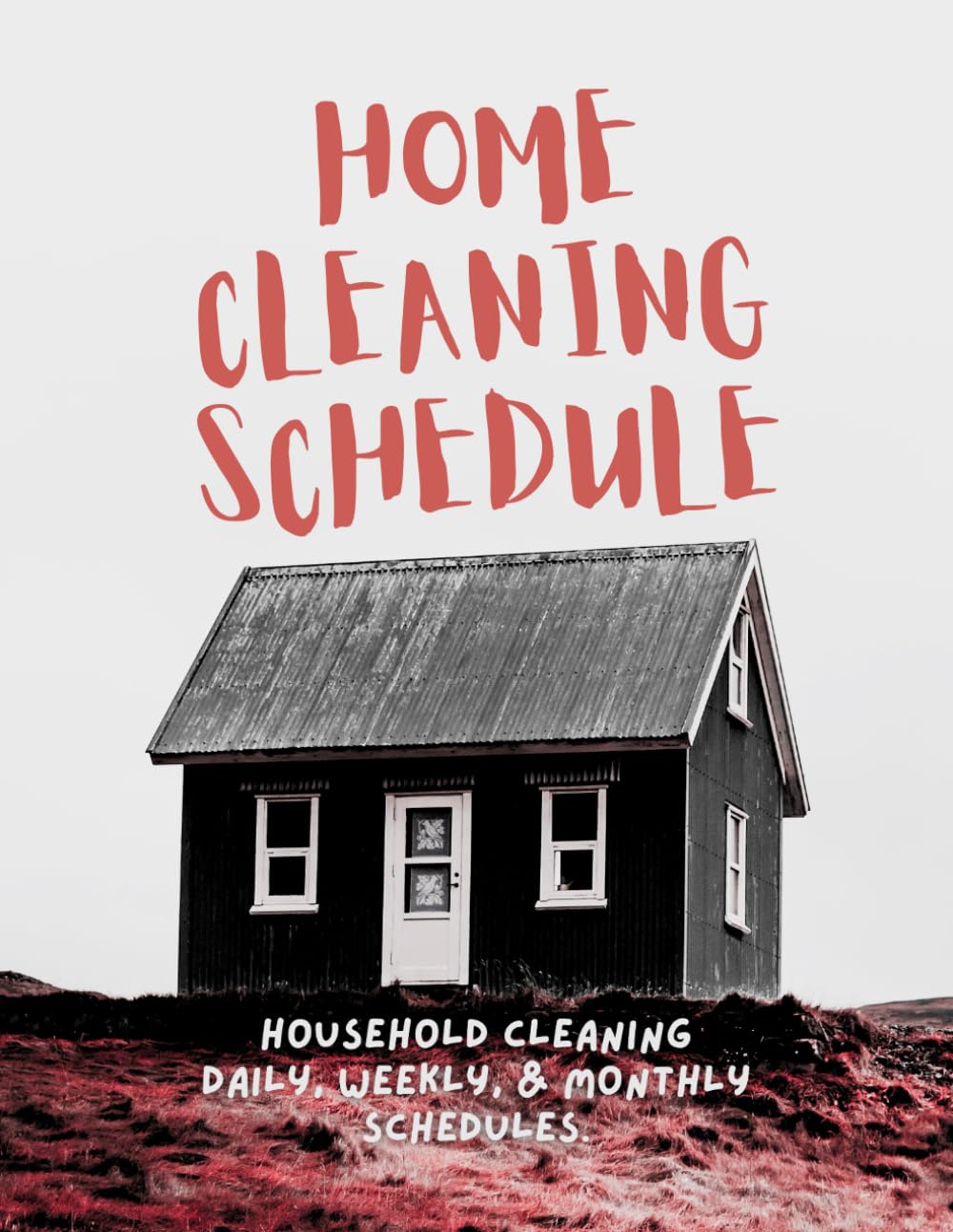 ler totalmente Home Cleaning Schedules and Checklist: Household Chores To-Do List for Daily, Weekly, and Monthly Cleaning Schedules to Keep Your Home Tidy and Comfy.