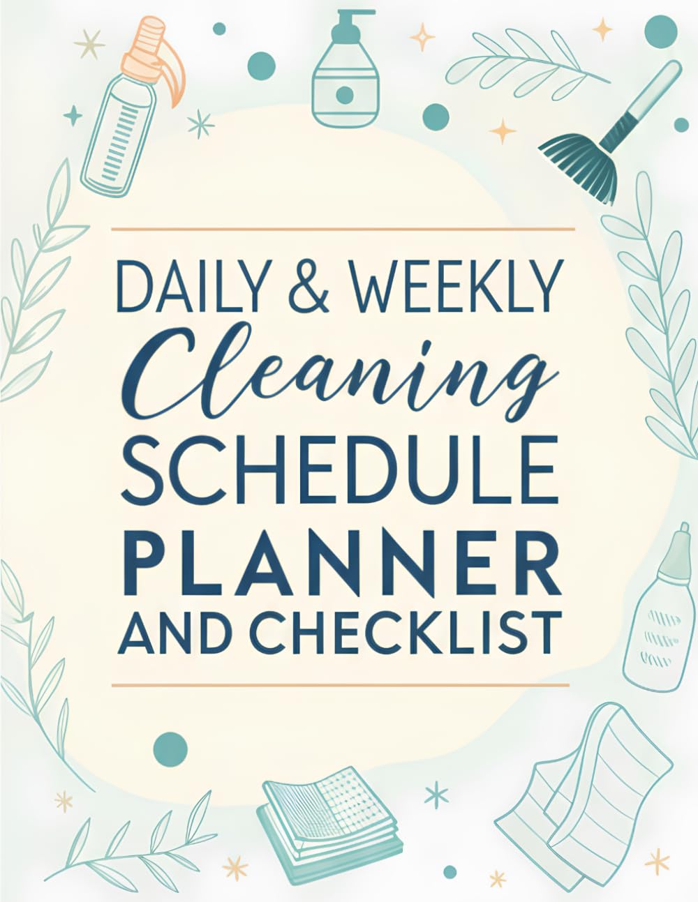 Daily & Weekly Cleaning Schedule Planner and Checklist: Stay Organized with Room-by-Room Tasks, Monthly Deep Clean Goals, and Daily Habit Trackers for a Spotless Home baixar o livro de graça