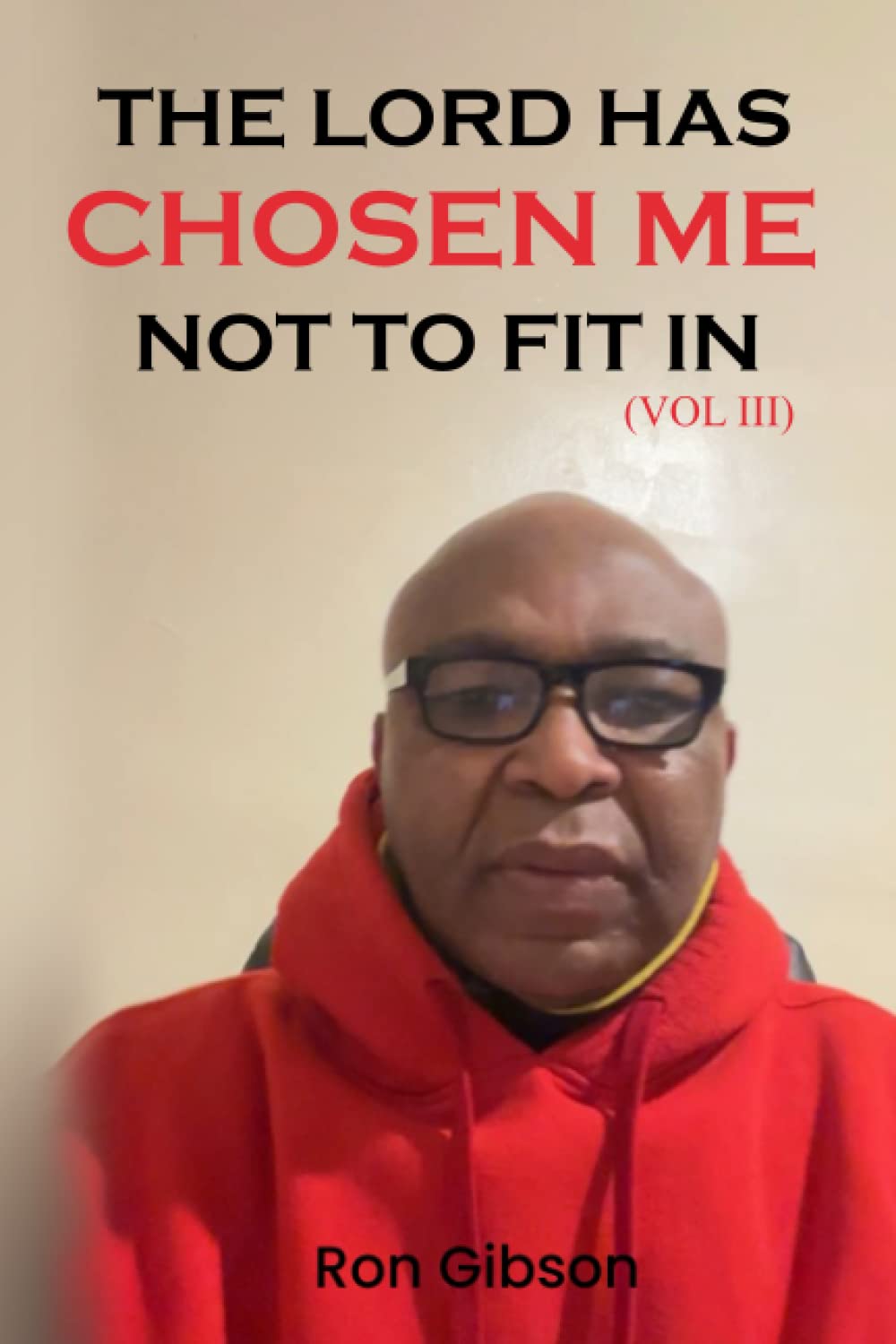 The Lord Has Chosen Me Not To Fit In: (VOL III) baixar o livro de graça