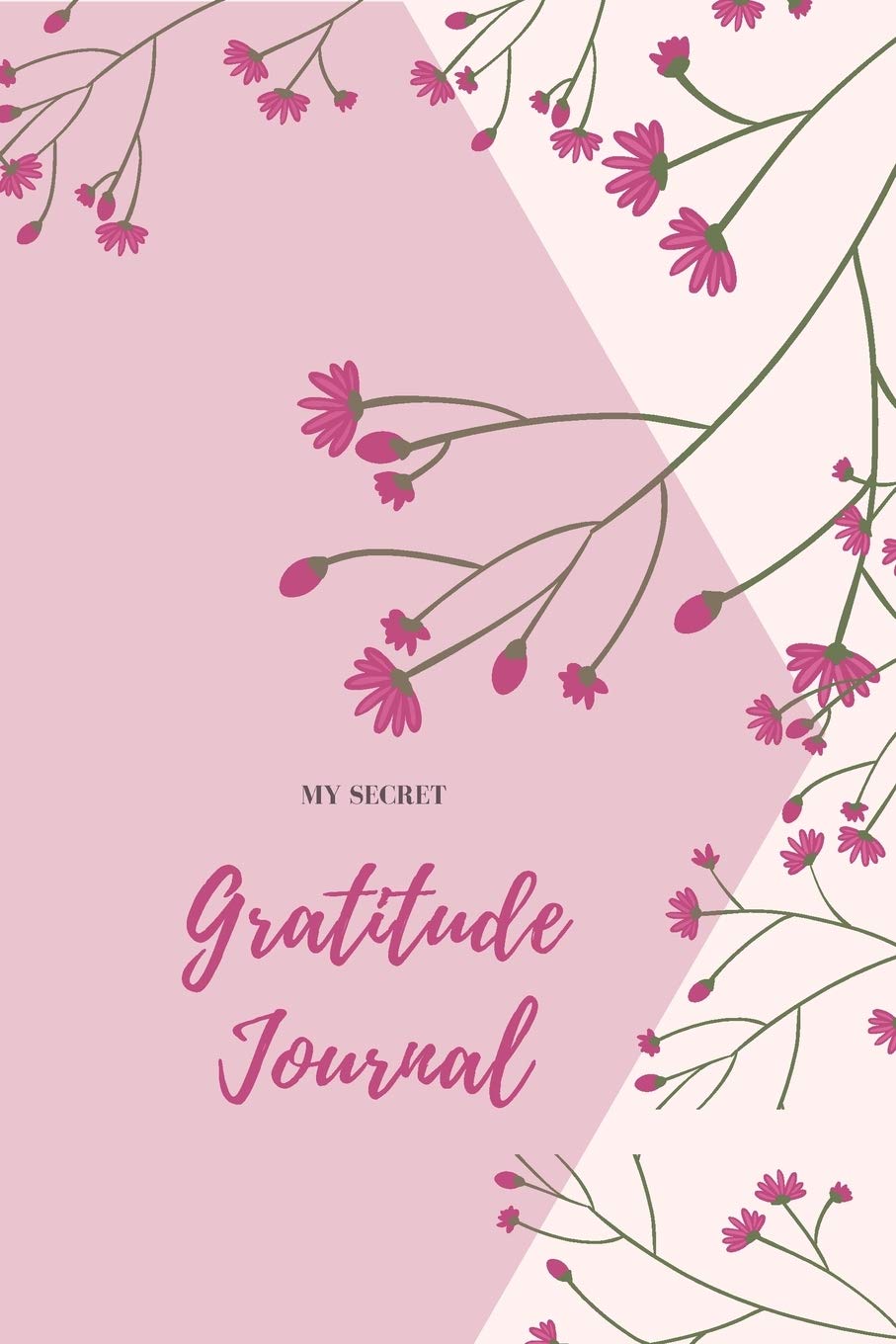 ler totalmente My Secret Gratitude Journal: Gratitude Habit Builder Gratitude Journal To Cultivate An Attitude Of Gratitude and make a new habit
