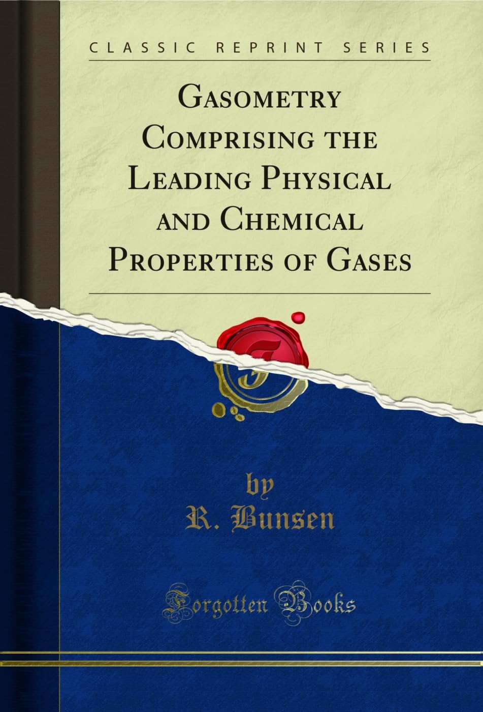 Gasometry Comprising the Leading Physical and Chemical Properties of Gases (Classic Reprint) (English Edition)