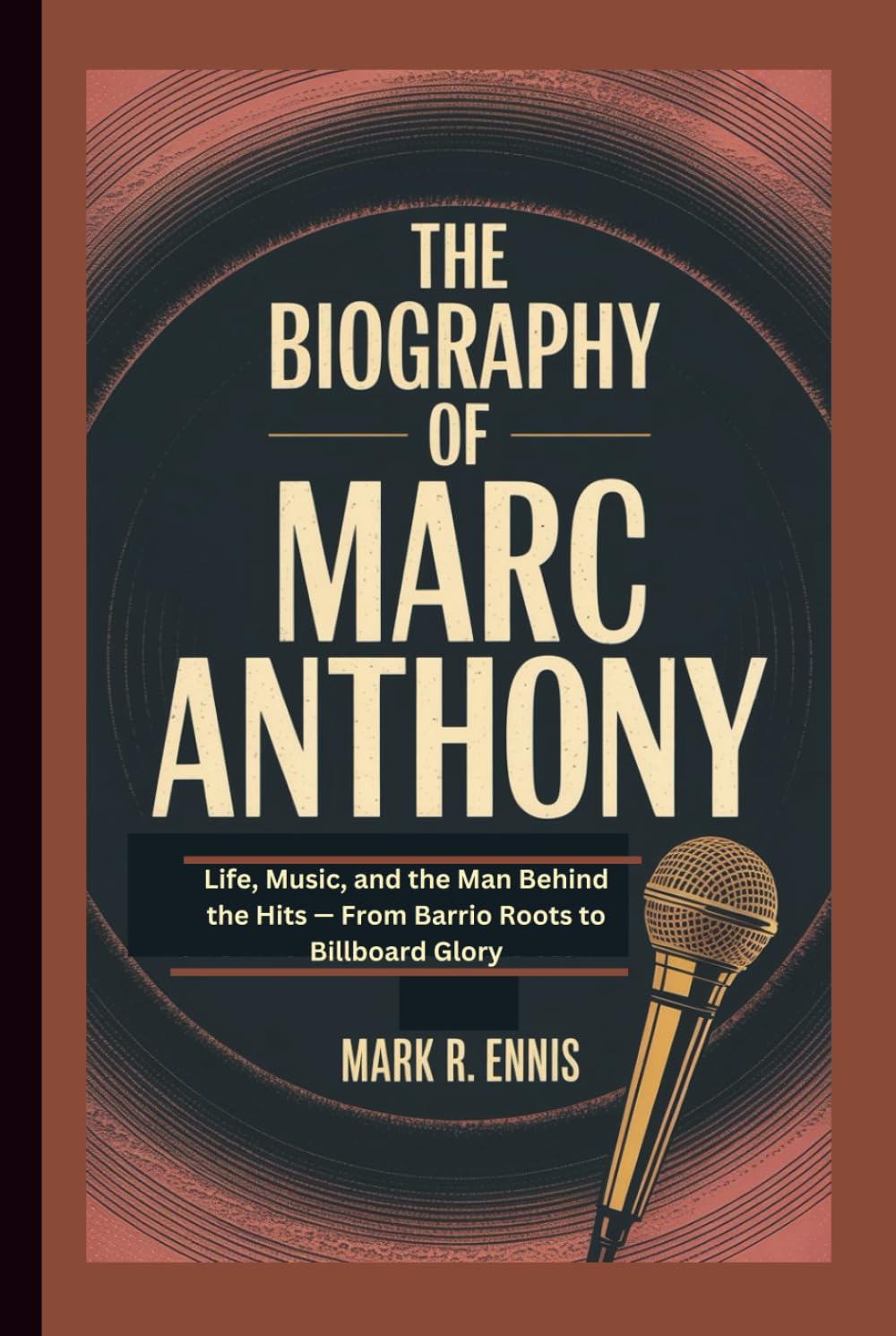 ler totalmente THE BIOGRAPHY OF MARC ANTHONY: Life, Music, and the Man Behind the Hits — From Barrio Roots to Billboard Glory