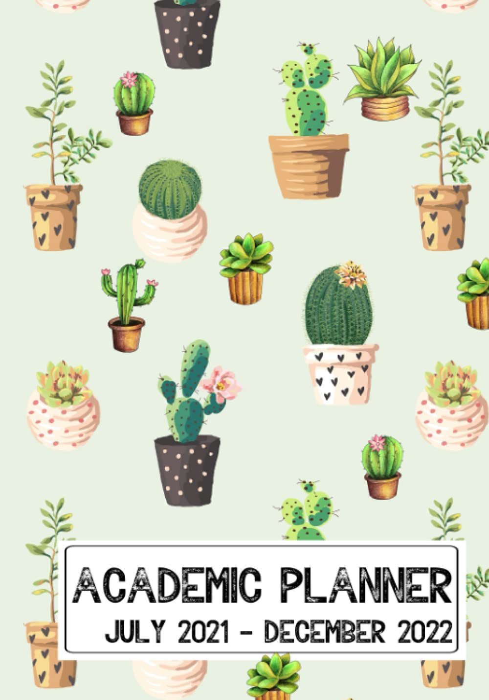 ler totalmente Prickly Cactuses - Academic Planner: 18 Month Student Calendar from July 2021 to December 2022. Weekly / Monthly / Annual Calendar Layout. Plan the... Pages for Note Taking. Travels Well
