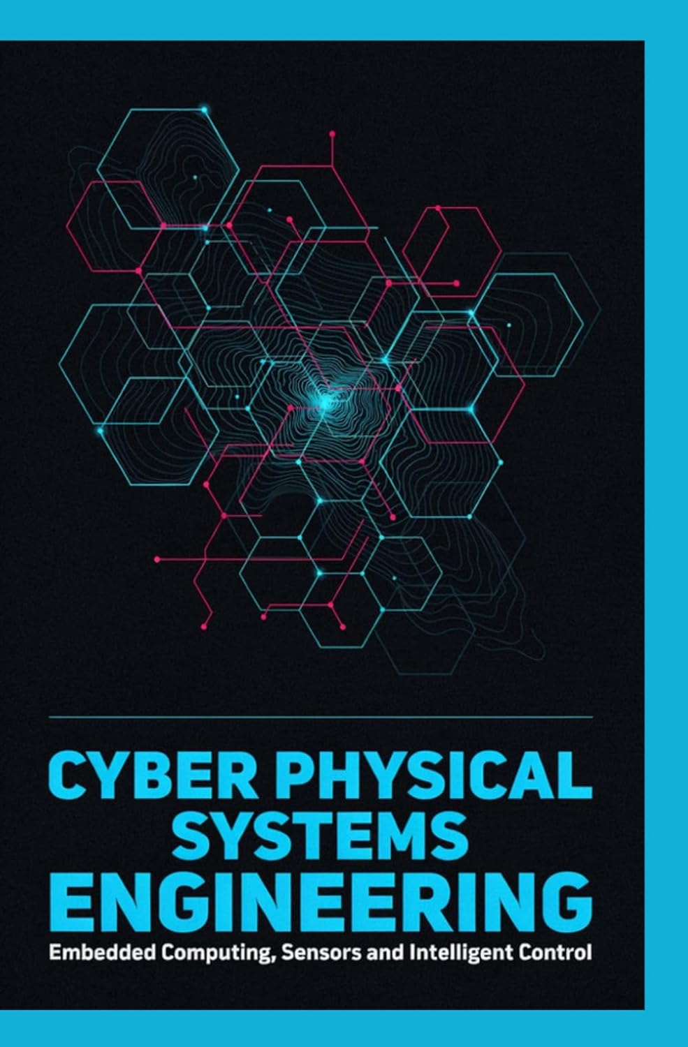 ler totalmente CYBER PHYSICAL SYSTEMS ENGINEERING: Embedded Computing Sensors and Intelligent Control