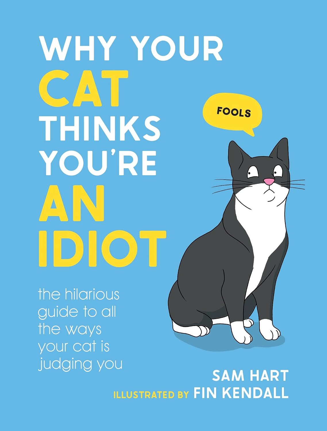 Why Your Cat Thinks You're an Idiot: The Hilarious Guide to All the Ways Your Cat is Judging You (English Edition) baixar o livro de graça